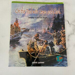 On the Trail with Lewis and Clark: Learning to Use Line Graphs by Judith Lechne